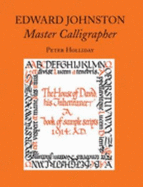 Edward Johnston: Master Calligrapher