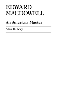 Edward MacDowell: An American Master