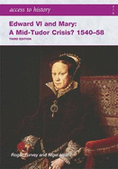 Edward VI and Mary: A Mid-Tudor Crisis?, 1540-58