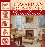 Edwardian House Style: An Architectural and Interior Design Source Book