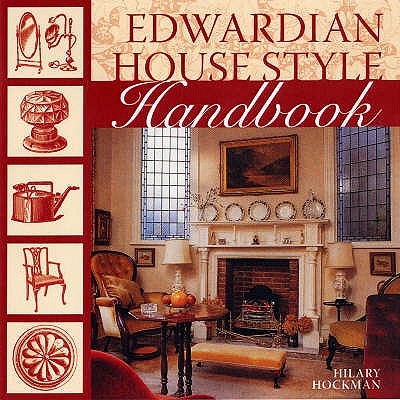 Edwardian House Style Handbook - Hockman, Hilary
