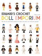 Edward's Crochet Doll Emporium: Flip the mix-and-match patterns to make and dress your favourite people