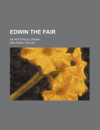 Edwin the Fair: An Historical Drama