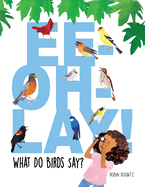 Ee-Oh-Lay! What Do Birds Say?