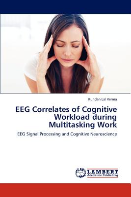 EEG Correlates of Cognitive Workload during Multitasking Work - Verma Kundan Lal