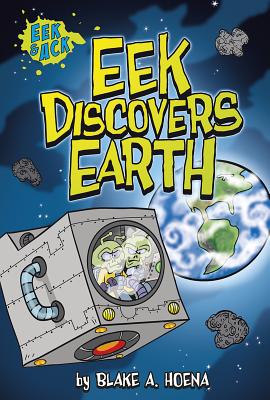 Eek Discovers Earth - Hoena, Blake A