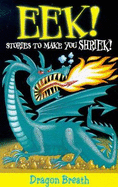 Eek! Stories to Make You Shriek: Dragon Breath