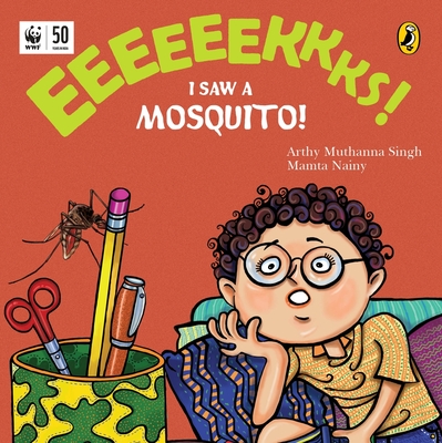 Eeks: I Saw a Mosquito! - Singh, Arthy Muthanna, and Nainy, Mamta