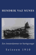 Een Amsterdammer Ter Haringvangst: Seizoen 1910