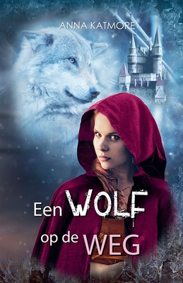 Een Wolf op de Weg - Katmore, Anna