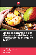 Efeito da sacarose e dos elementos nutritivos na frutifica??o da manga cv. Kesar