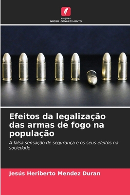 Efeitos da legaliza??o das armas de fogo na popula??o - Mendez Duran, Jess Heriberto