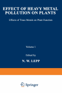 Effect of Heavy Metal Pollution on Plants: Effects of Trace Metals on Plant Function - Lepp, N W (Editor)