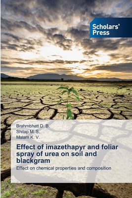 Effect of imazethapyr and foliar spray of urea on soil and blackgram - D B, Brahmbhatt, and M S, Shitap, and K V, Malam