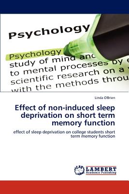 Effect of Non-Induced Sleep Deprivation on Short Term Memory Function - O'Brien Linda