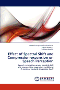 Effect of Spectral Shift and Compression-Expansion on Speech Perception