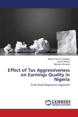 Effect of Tax Aggressiveness on Earnings Quality in Nigeria - Osegbue, Ifeanyi Francis, and Nweze, Austin, and Ifurueze, Meshack