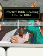 Effective Bible Reading - Eaton, Kimberly (Editor), and Eaton, Michael, and Colbert, H Gerald