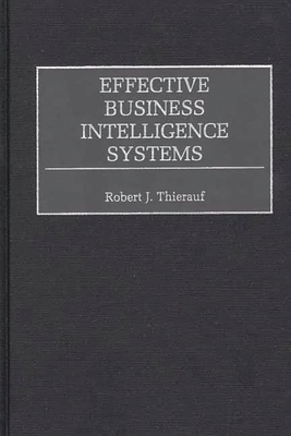 Effective Business Intelligence Systems - Thierauf, Robert