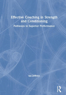 Effective Coaching in Strength and Conditioning: Pathways to Superior Performance