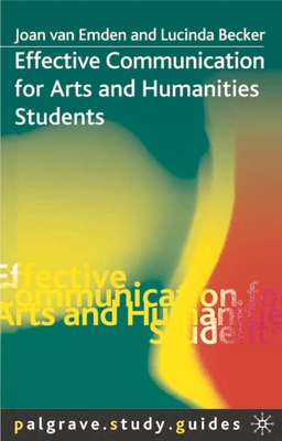 Effective Communication for Arts and Humanities Students - van Emden, Joan, and Becker, Lucinda