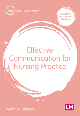 Effective Communication for Nursing Practice - Watson, Naomi Anna