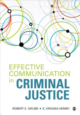 Effective Communication in Criminal Justice - Grubb, and Hemby, K Virginia