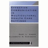 Effective Communication in Multicultural Health Care Settings - Kreps, Gary L, and Kunimoto, Elizabeth N