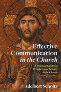 Effective Communication in the Church: A Practical Guide for Preachers and Leaders in the Church