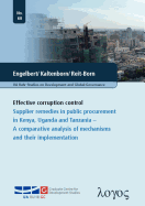 Effective Corruption Control: Supplier Remedies in Public Procurement in Kenya, Uganda and Tanzania -- a Comparative Analysis of Mechanisms and Their Implementation