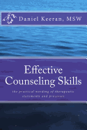 Effective Counseling Skills: The Practical Wording of Therapeutic Statements and Processes