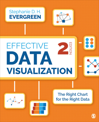 Effective Data Visualization: The Right Chart for the Right Data - Evergreen, Stephanie