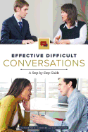 Effective Difficult Conversations: A Step-by-Step Guide