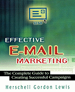 Effective E-mail Marketing: The Complete Guide to Creating Successful Campaigns