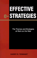 Effective e-Strategies: The Themes and Strategies at Work on the Web - Tennant, Harry R, Ph.D.