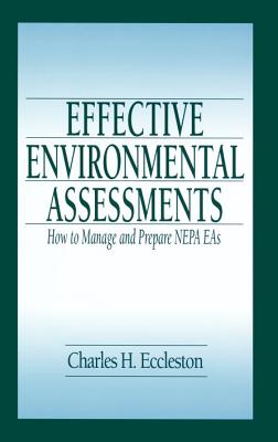 Effective Environmental Assessments - Eccleston, Charles H, and Doub, J Peyton