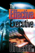 Effective Executive - Drucker, Peter F