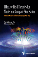 Effective Field Theories for Nuclei and Compact-Star Matter: Chiral Nuclear Dynamics (Cnd-III)