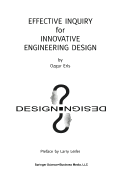 Effective Inquiry for Innovative Engineering Design: From Basic Principles to Applications