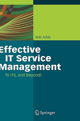 Effective It Service Management: To ITIL and Beyond! - Addy, Rob