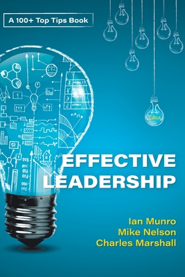 Effective Leadership - Munro, Ian, and Nelson, Mike, and Marshall, Charles