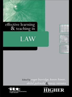 Effective Learning and Teaching in Law - Burridge, Roger (Editor), and Hinett, Karen (Editor), and Paliwala, Abdul (Editor)