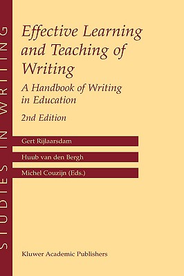 Effective Learning and Teaching of Writing: A Handbook of Writing in Education - Rijlaarsdam, Gert (Editor), and Bergh, Huub (Editor), and Couzijn, Michel (Editor)