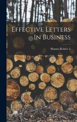 Effective Letters In Business - Shurter, Robert L