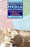 Effective media relations : a guide for small voluntary organisations