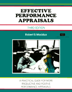 Effective Performance Appraisals: A Practical Guide for More Productive and Positive Performance Appraisals