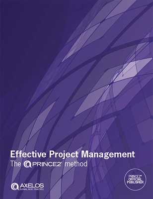 Effective Project Management: PRINCE2 Method - AXELOS