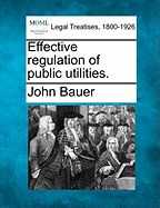 Effective Regulation of Public Utilities