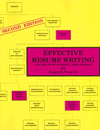 Effective Resume Writing: A Guide to Successful Employment - Neal, James E, Jr.