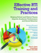 Effective RTI Training and Practices: Helping School and District Teams Improve Academic Performance and Social Behavior